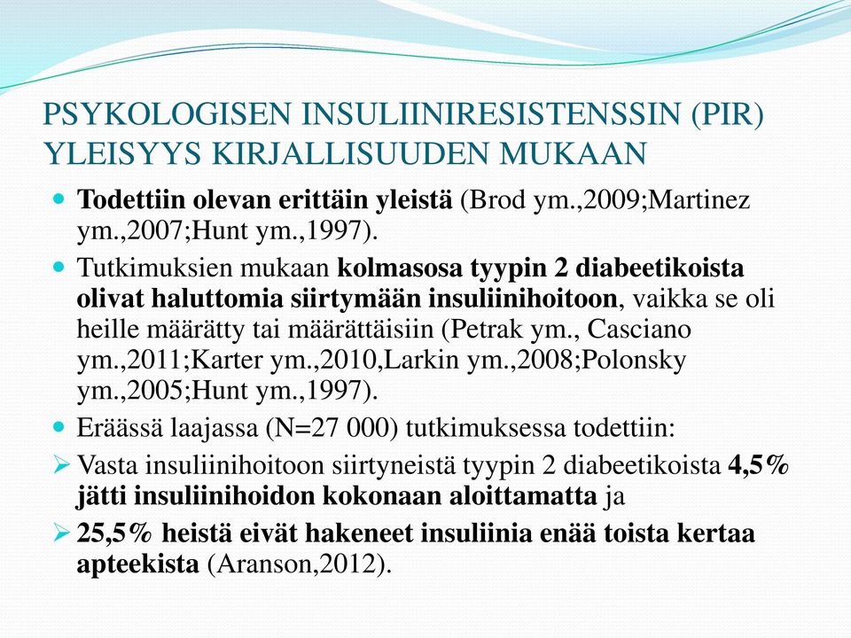 , Casciano ym.,2011;karter ym.,2010,larkin ym.,2008;polonsky ym.,2005;hunt ym.,1997).