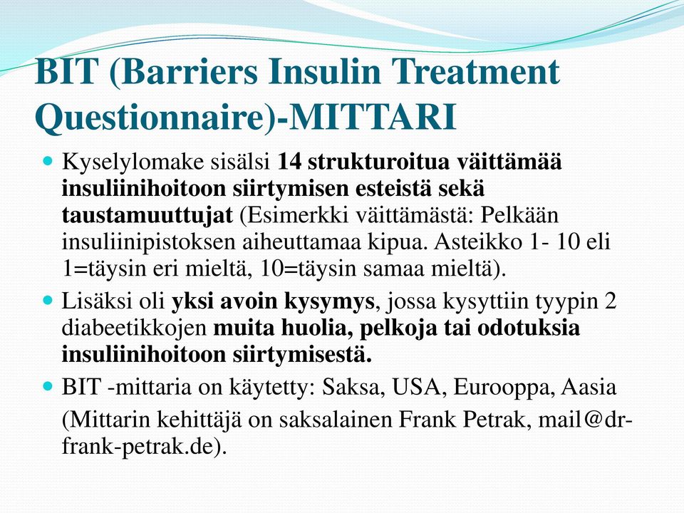 Asteikko 1-10 eli 1=täysin eri mieltä, 10=täysin samaa mieltä).