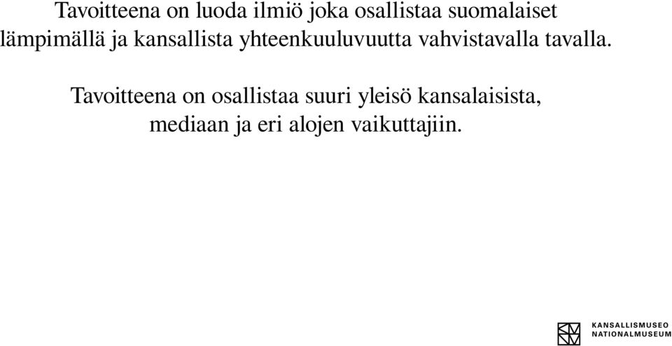 yhteenkuuluvuutta vahvistavalla tavalla.