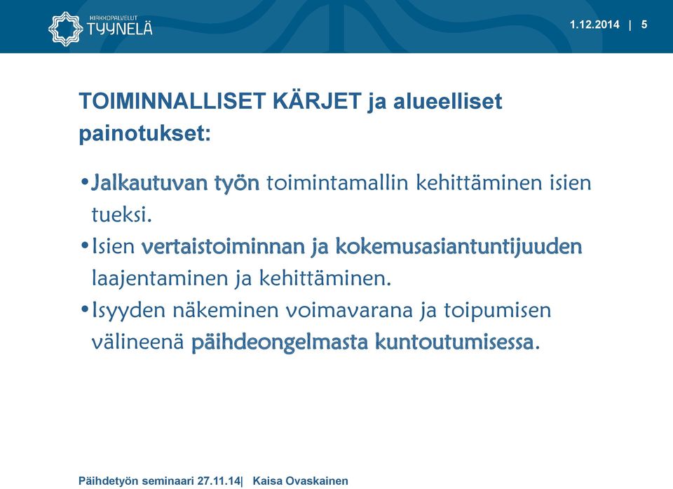 Isien vertaistoiminnan ja kokemusasiantuntijuuden laajentaminen ja