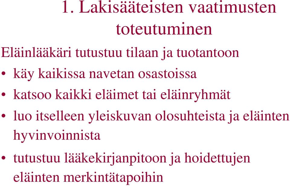 eläinryhmät luo itselleen yleiskuvan olosuhteista ja eläinten