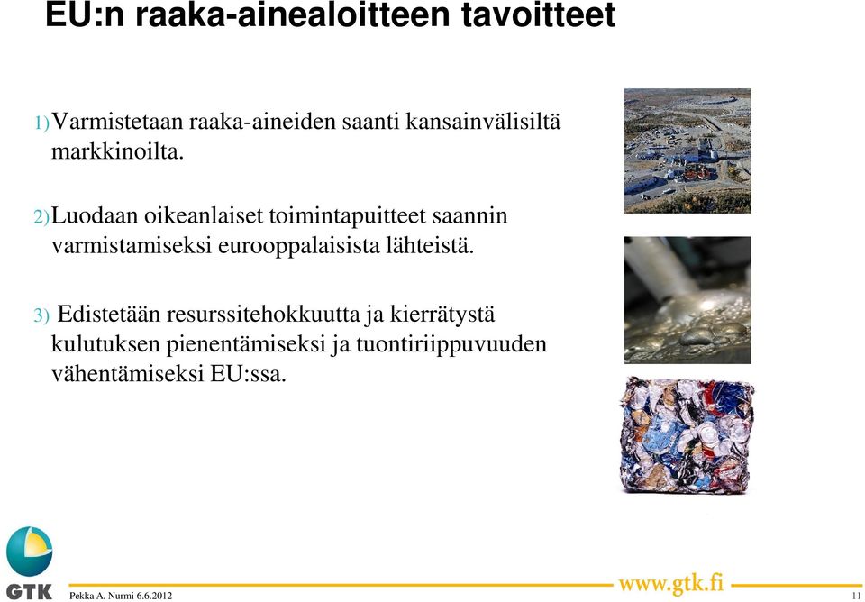 2)Luodaan oikeanlaiset toimintapuitteet saannin varmistamiseksi