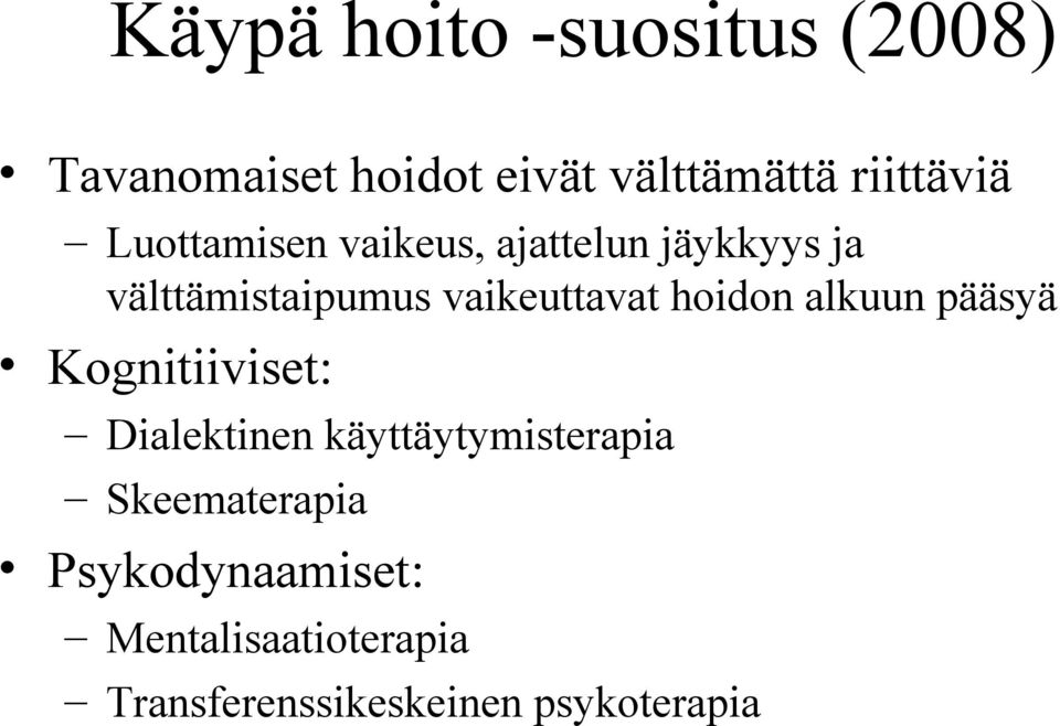 hoidon alkuun pääsyä Kognitiiviset: Dialektinen käyttäytymisterapia