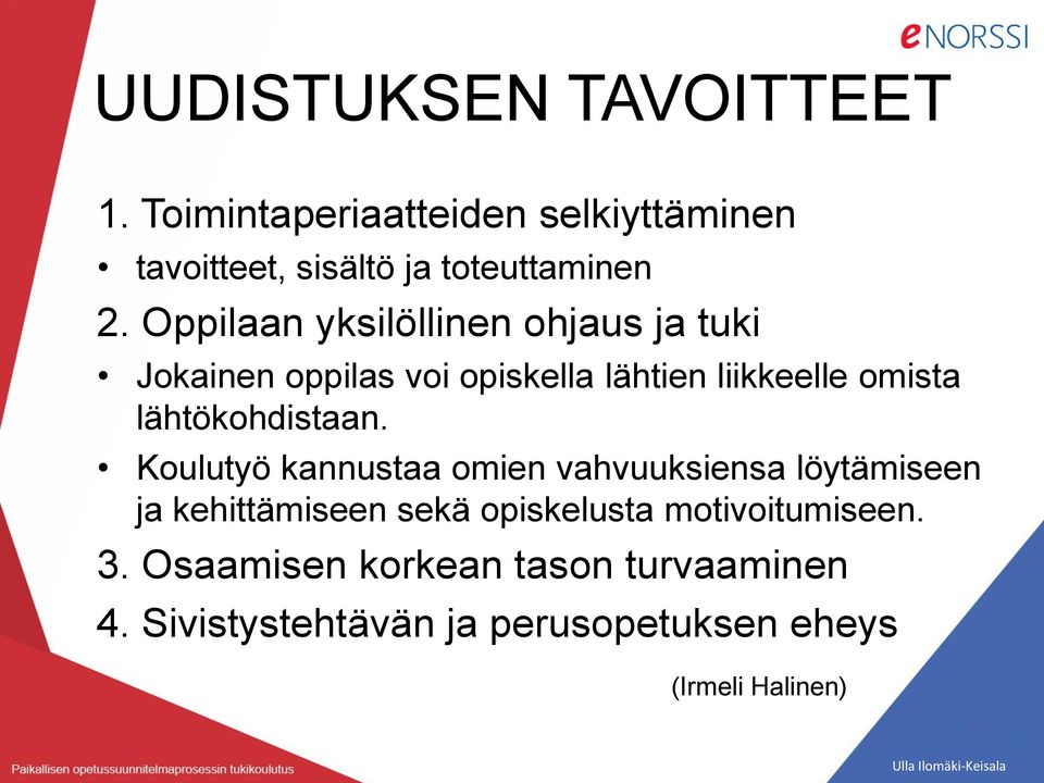 lähtökohdistaan.