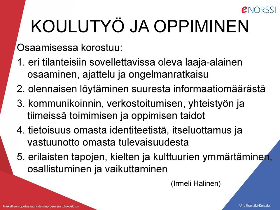 olennaisen löytäminen suuresta informaatiomäärästä 3.