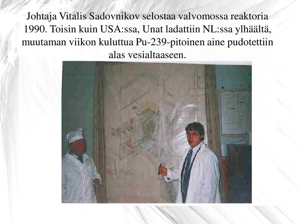 Toisin kuin USA:ssa, Unat ladattiin NL:ssa