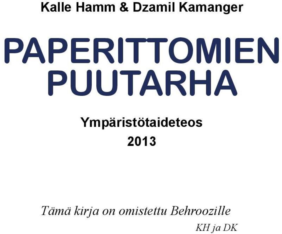 Ympäristötaideteos 2013 Tämä