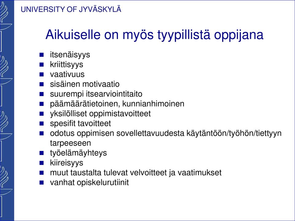 spesifit tavoitteet odotus oppimisen sovellettavuudesta käytäntöön/työhön/tiettyyn tarpeeseen