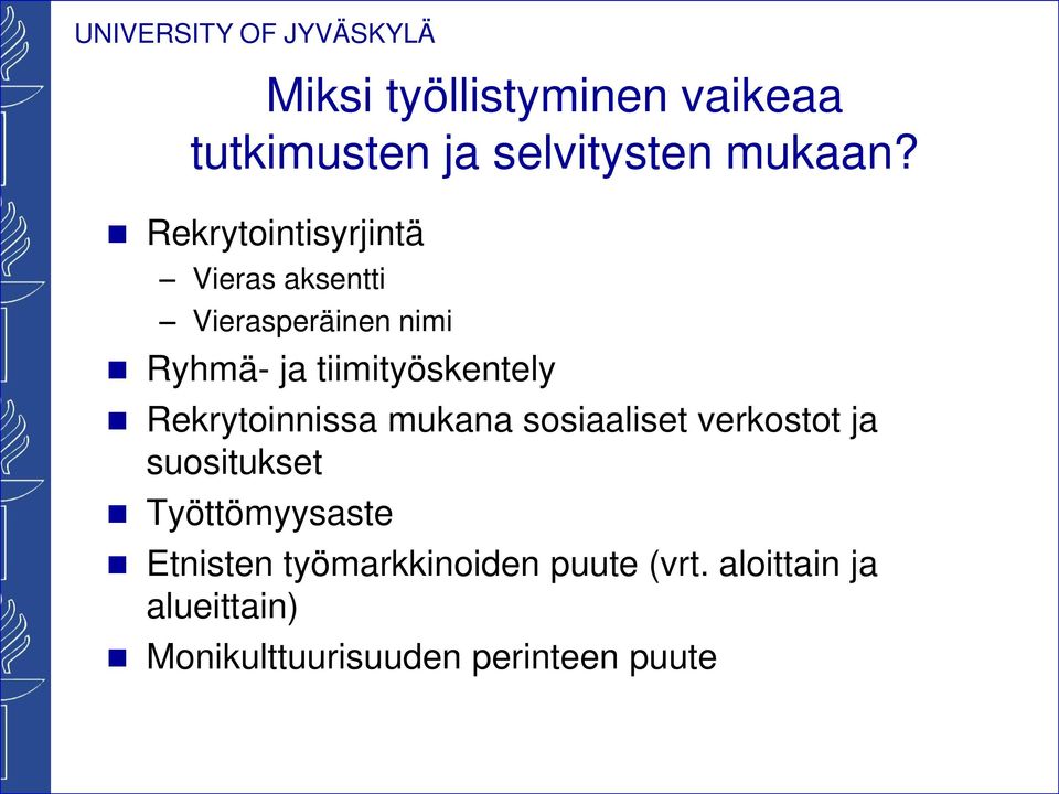 tiimityöskentely Rekrytoinnissa mukana sosiaaliset verkostot ja suositukset