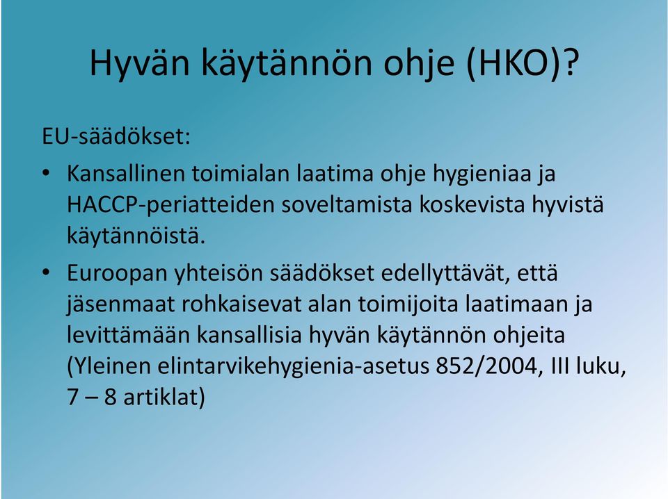 soveltamista koskevista hyvistä käytännöistä.