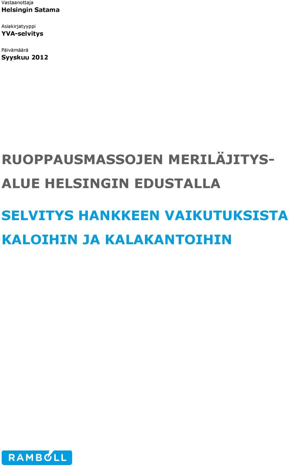 RUOPPAUSMASSOJEN MERILÄJITYS- ALUE HELSINGIN