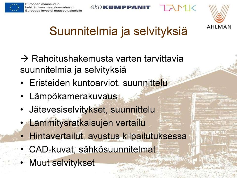 Lämpökamerakuvaus Jätevesiselvitykset, suunnittelu Lämmitysratkaisujen