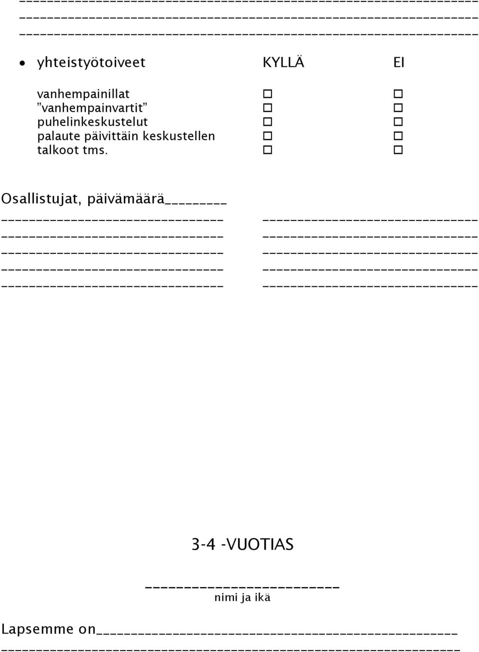 päivittäin keskustellen talkoot tms.