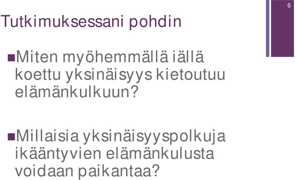 kietoutuu elämänkulkuun?