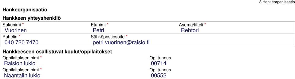 Oppilaitoksen nimi * Naantalin lukio Etunimi * Petri Sähköpostiosoite * petri.