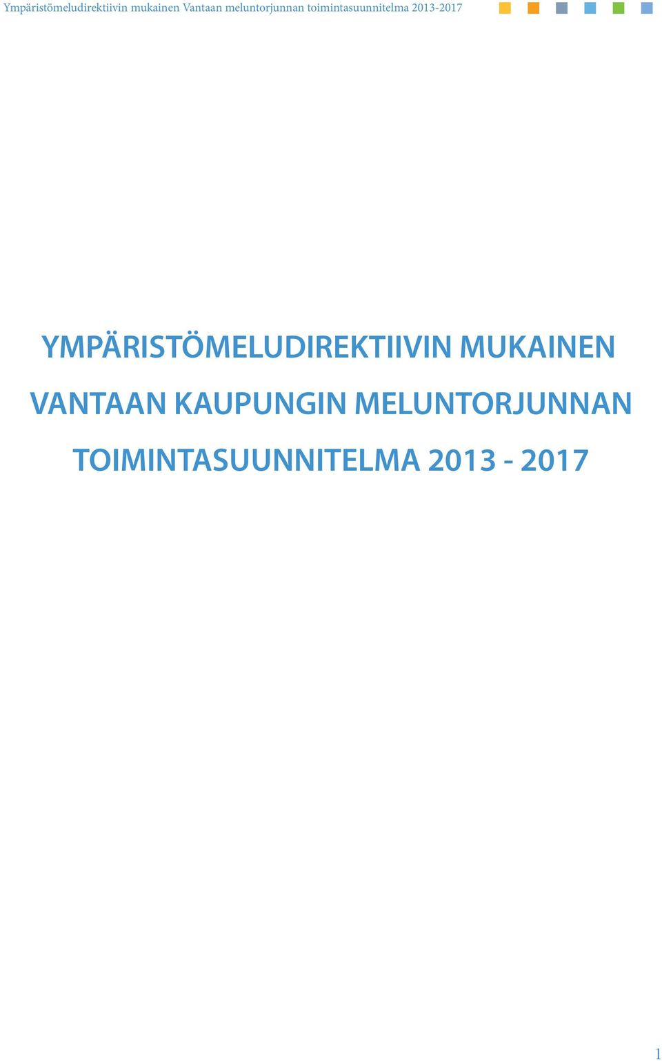 KAUPUNGIN MELUNTORJUNNAN