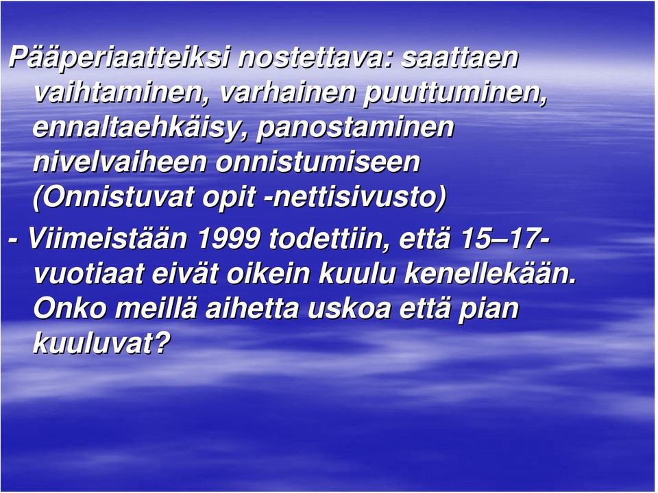 -nettisivusto) - Viimeistää ään n 1999 todettiin, että 15 17 17- vuotiaat