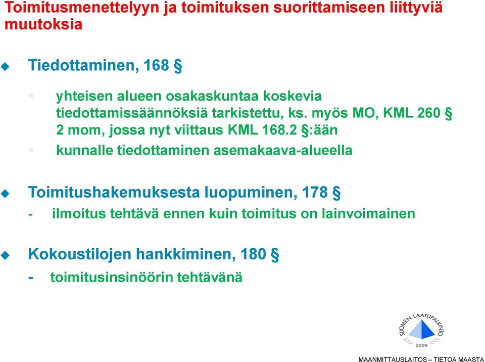 myös MO, KML 260 2 mom, jossa nyt viittaus KML 168.