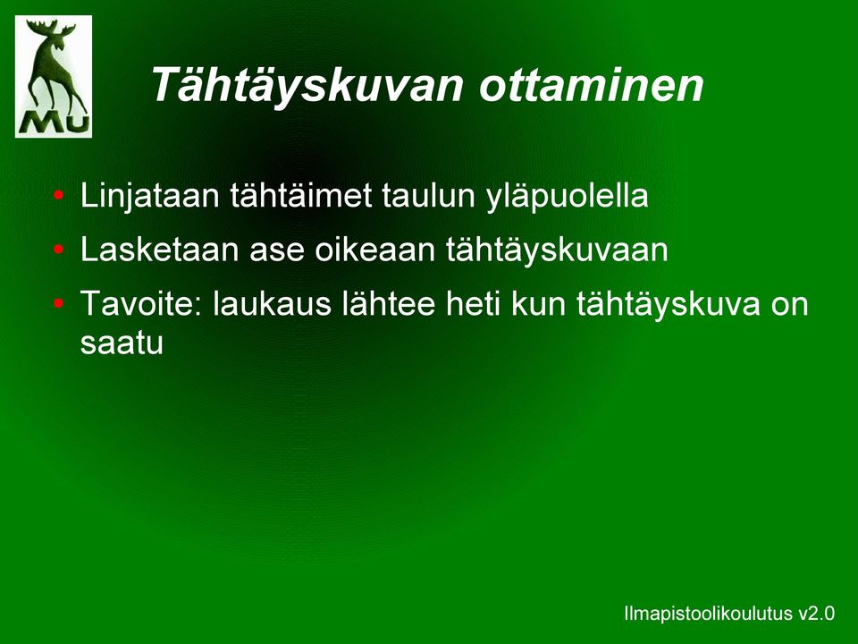 Lasketaan ase oikeaan tähtäyskuvaan