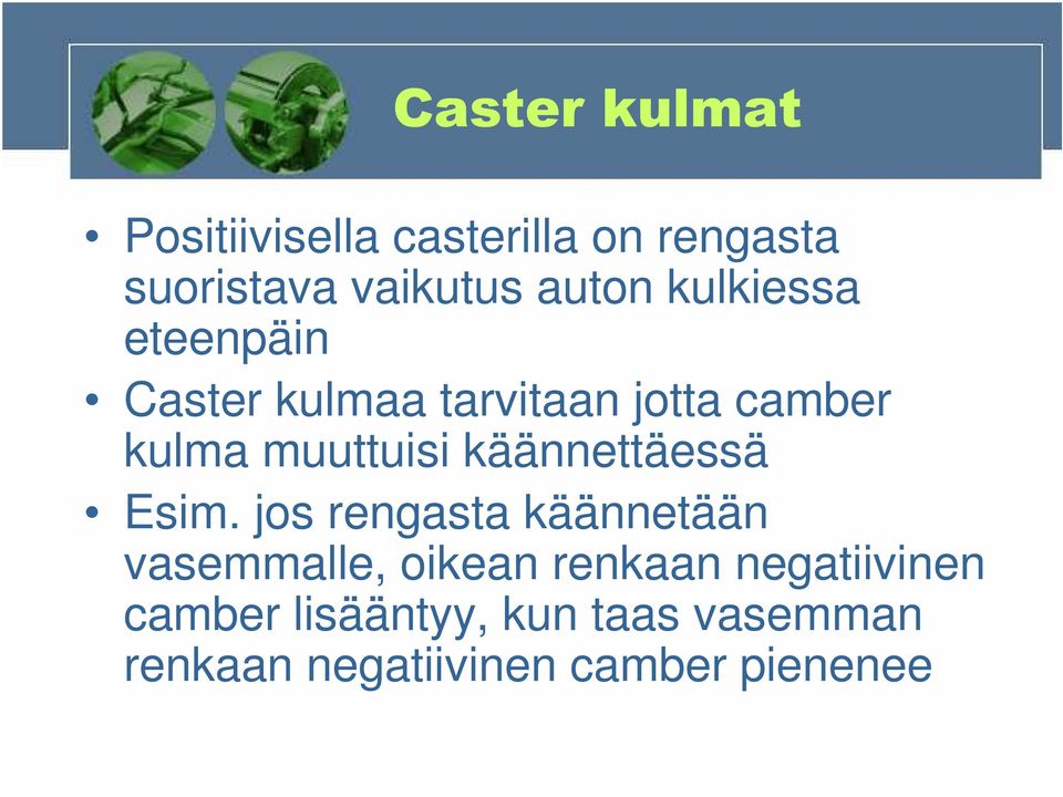 muuttuisi käännettäessä Esim.