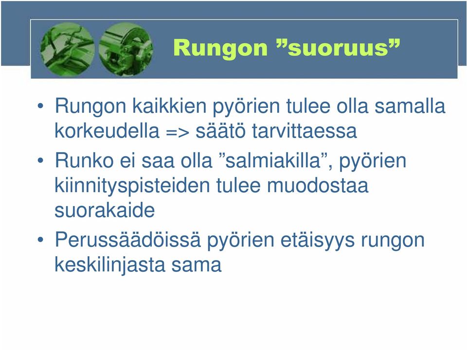 salmiakilla, pyörien kiinnityspisteiden tulee muodostaa