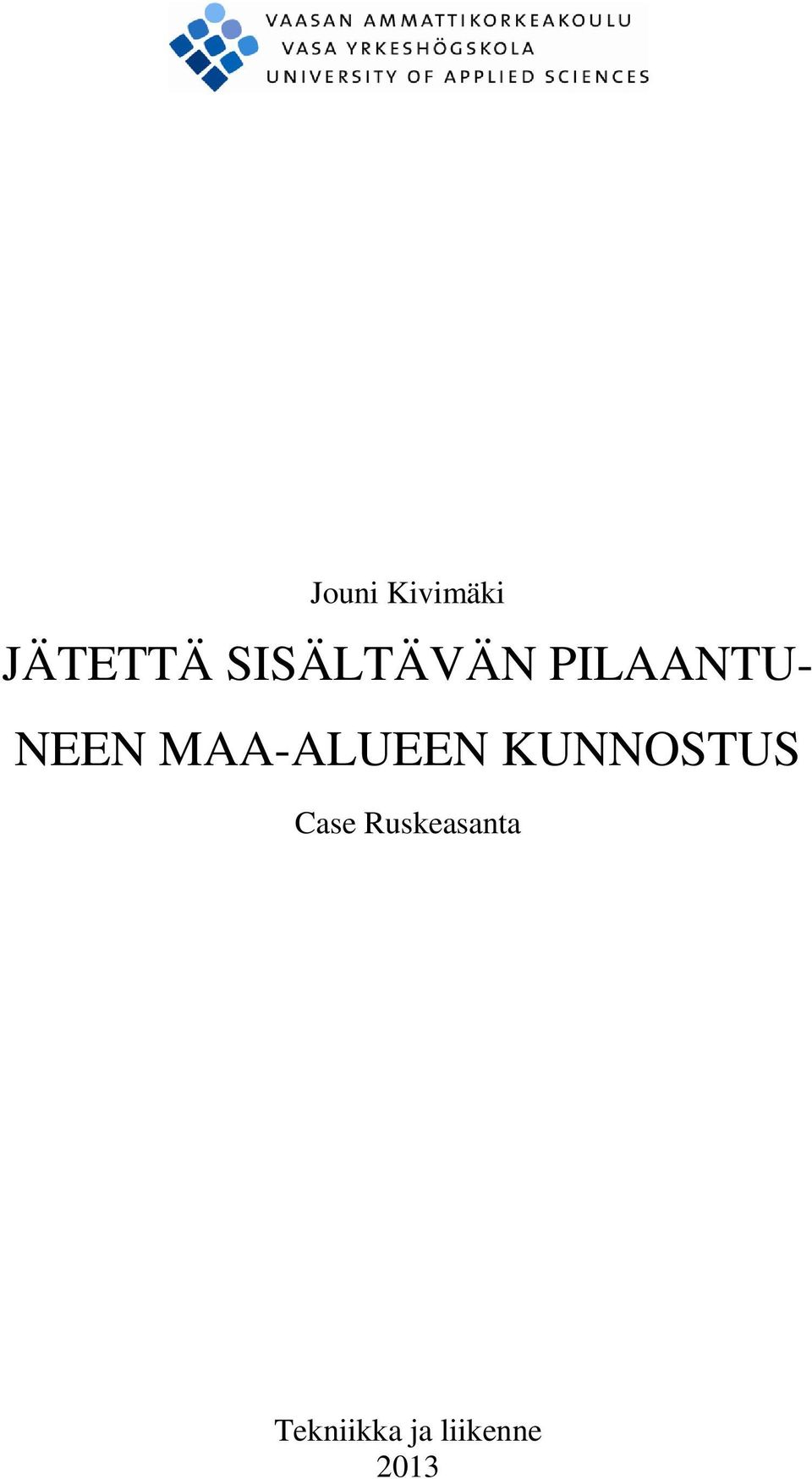 MAA-ALUEEN KUNNOSTUS Case