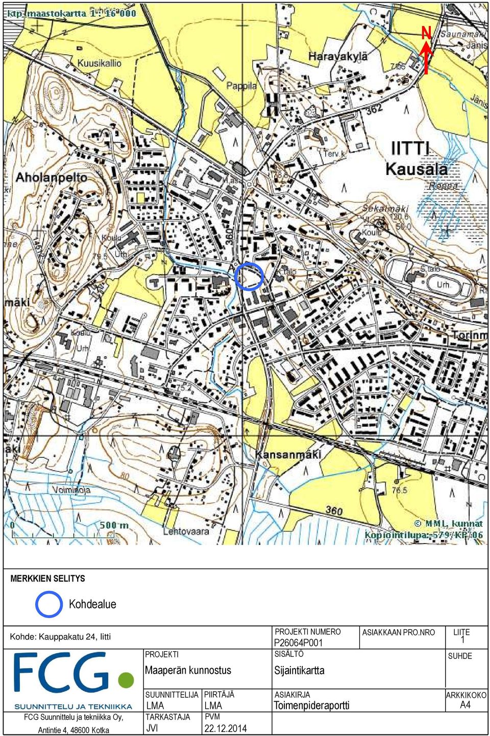 NRO LIITE P26064P001 SISÄLTÖ Sijaintikartta 1 SUHDE FCG Suunnittelu ja tekniikka