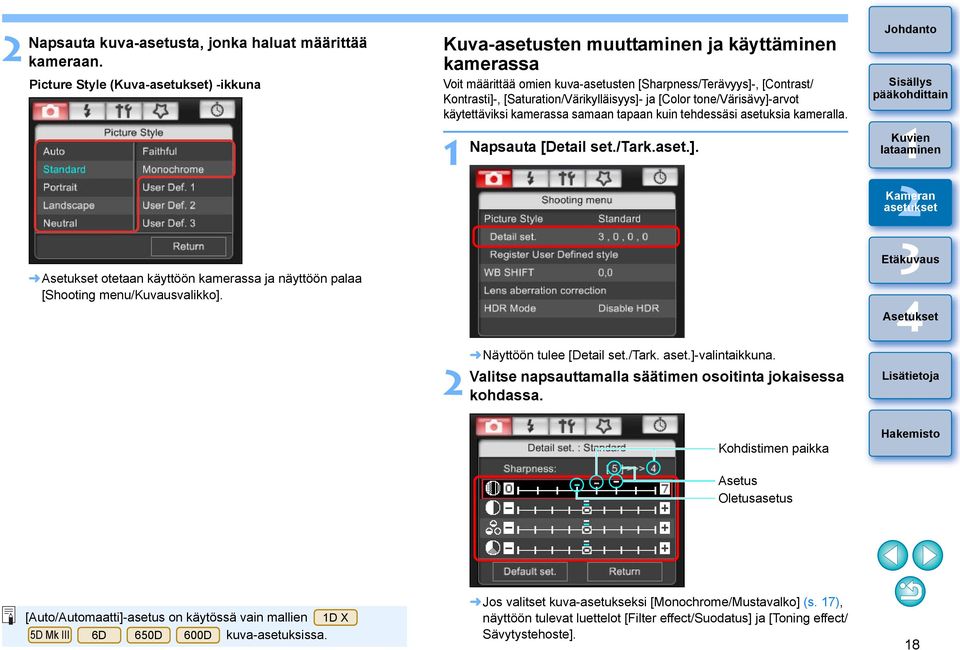 käytettäviksi kamerassa samaan tapaan kuin tehdessäsi asetuksia kameralla. Napsauta [Detail set./tark.aset.]. Näyttöön tulee [Detail set./tark. aset.]-valintaikkuna.