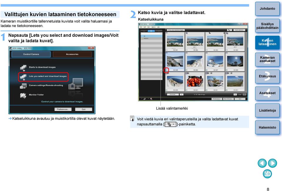 Katso kuvia ja valitse ladattavat.