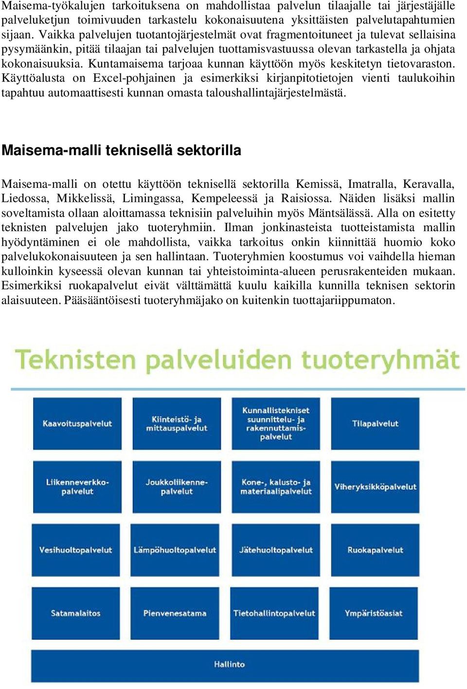 Kuntamaisema tarjoaa kunnan käyttöön myös keskitetyn tietovaraston.