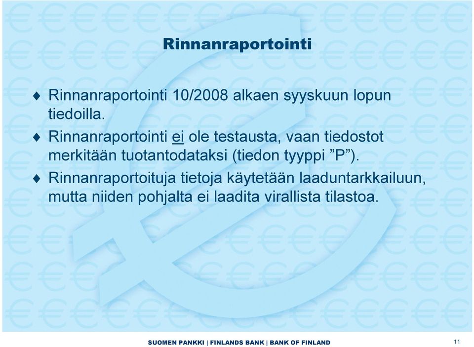 Rinnanraportointi ei ole testausta, vaan tiedostot merkitään