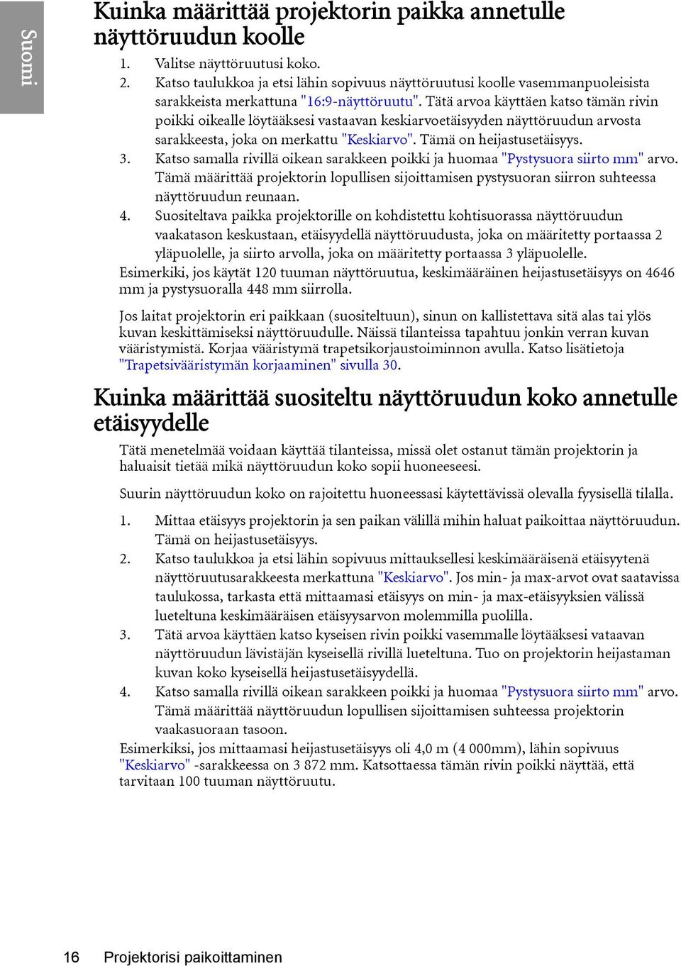 Tätä arvoa käyttäen katso tämän rivin poikki oikealle löytääksesi vastaavan keskiarvoetäisyyden näyttöruudun arvosta sarakkeesta, joka on merkattu "Keskiarvo". Tämä on heijastusetäisyys. 3.