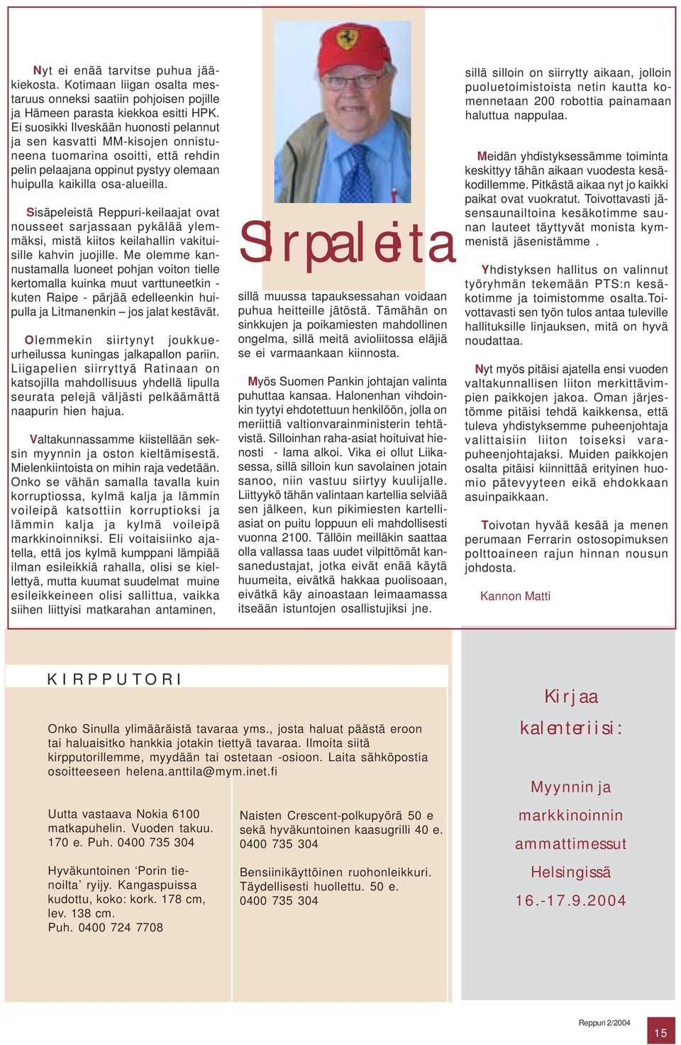 Sisäpeleistä Reppuri-keilaajat ovat nousseet sarjassaan pykälää ylemmäksi, mistä kiitos keilahallin vakituisille kahvin juojille.