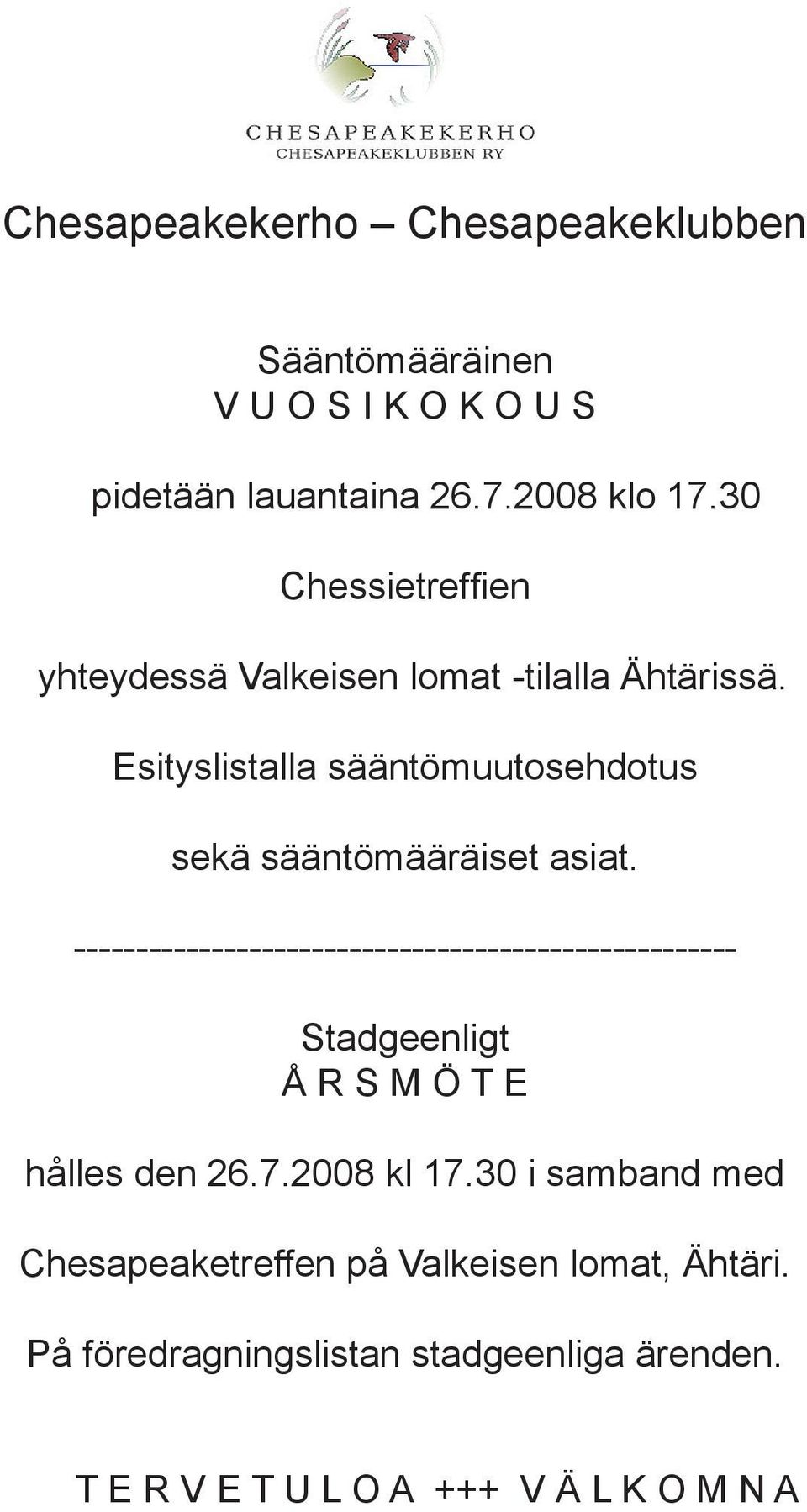 Esityslistalla sääntömuutosehdotus sekä sääntömääräiset asiat.