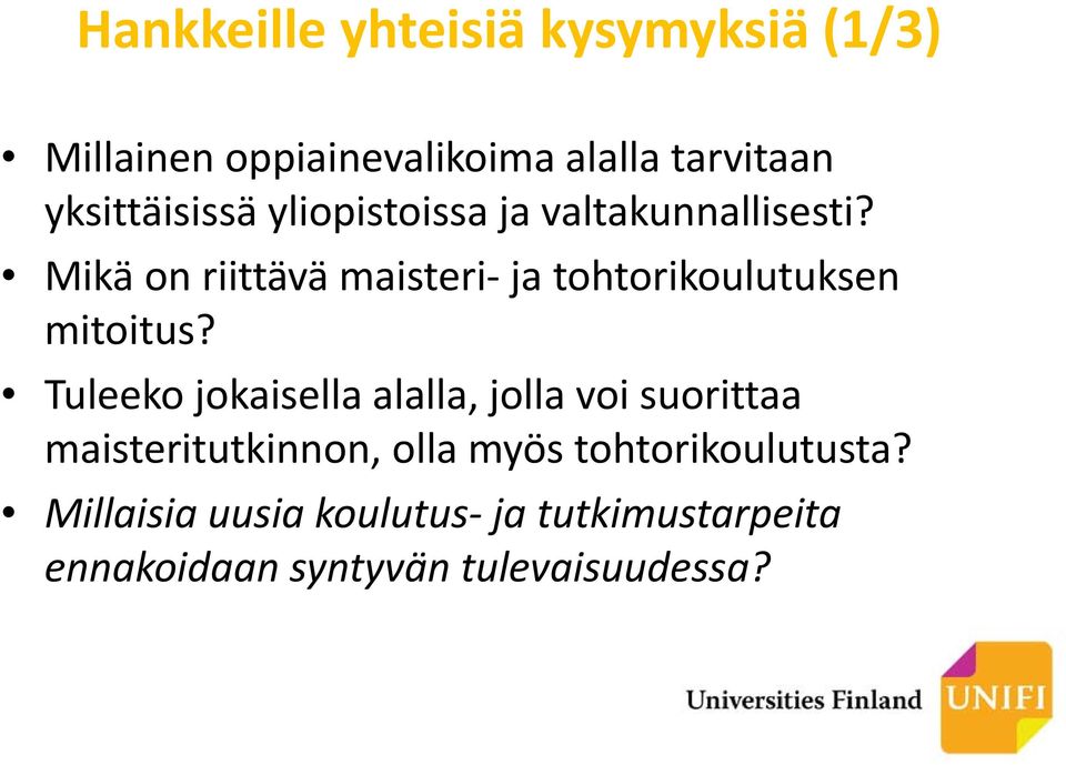 Mikä on riittävä maisteri ja tohtorikoulutuksen mitoitus?