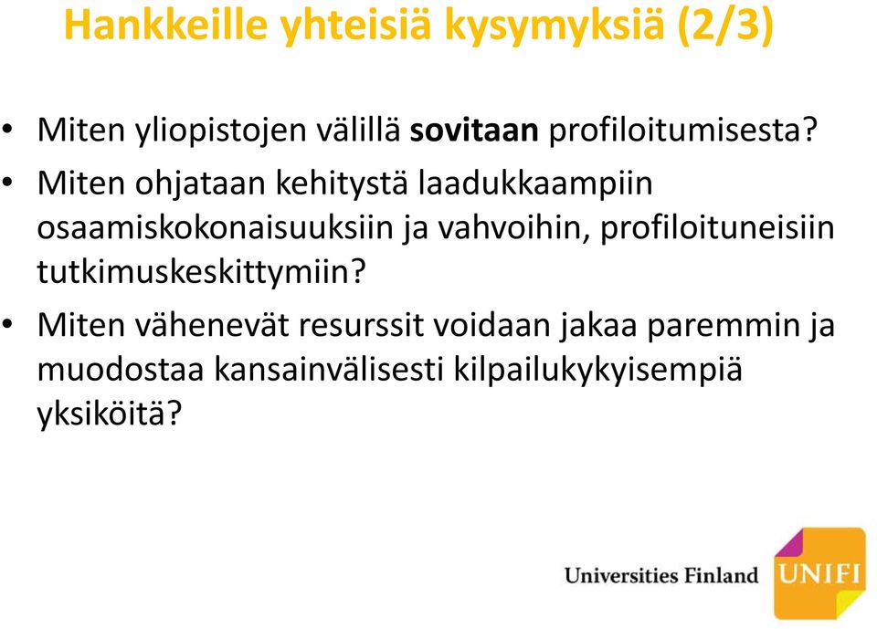 Miten ohjataan kehitystä laadukkaampiin osaamiskokonaisuuksiin ja vahvoihin,