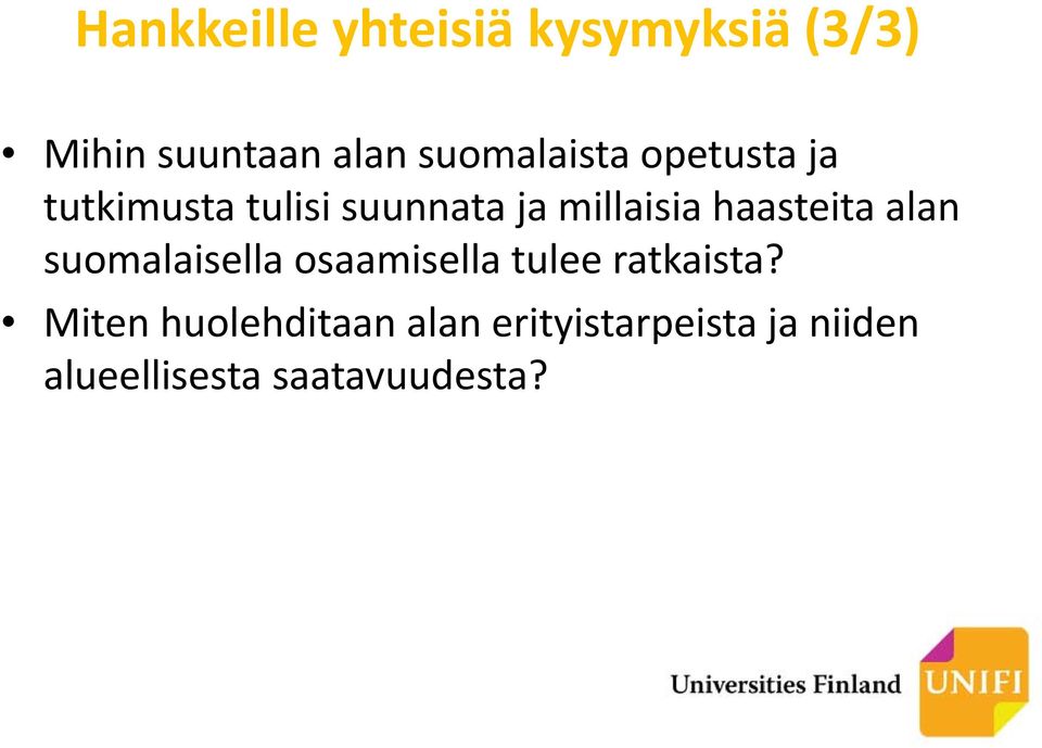 haasteita alan suomalaisella osaamisella tulee ratkaista?