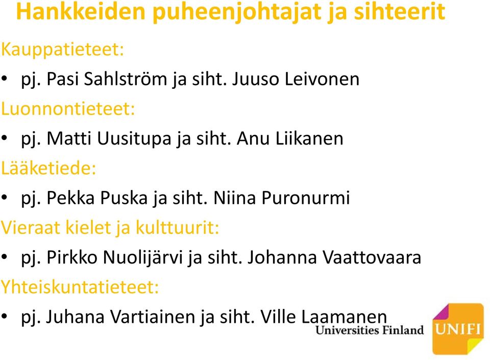 Pekka Puska ja siht. Niina Puronurmi Vieraat kielet ja kulttuurit: pj.