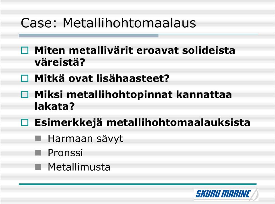 Miksi metallihohtopinnat kannattaa lakata?