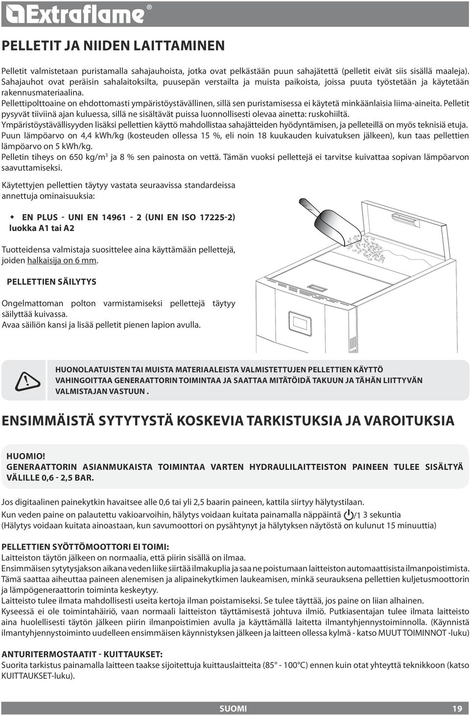 Pellettipolttoaine on ehdottomasti ympäristöystävällinen, sillä sen puristamisessa ei käytetä minkäänlaisia liima-aineita.