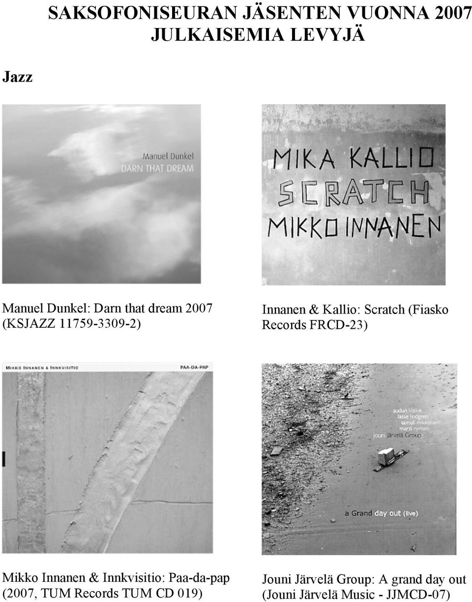 Records FRCD-23) Mikko Innanen & Innkvisitio: Paa-da-pap (2007, TUM Records