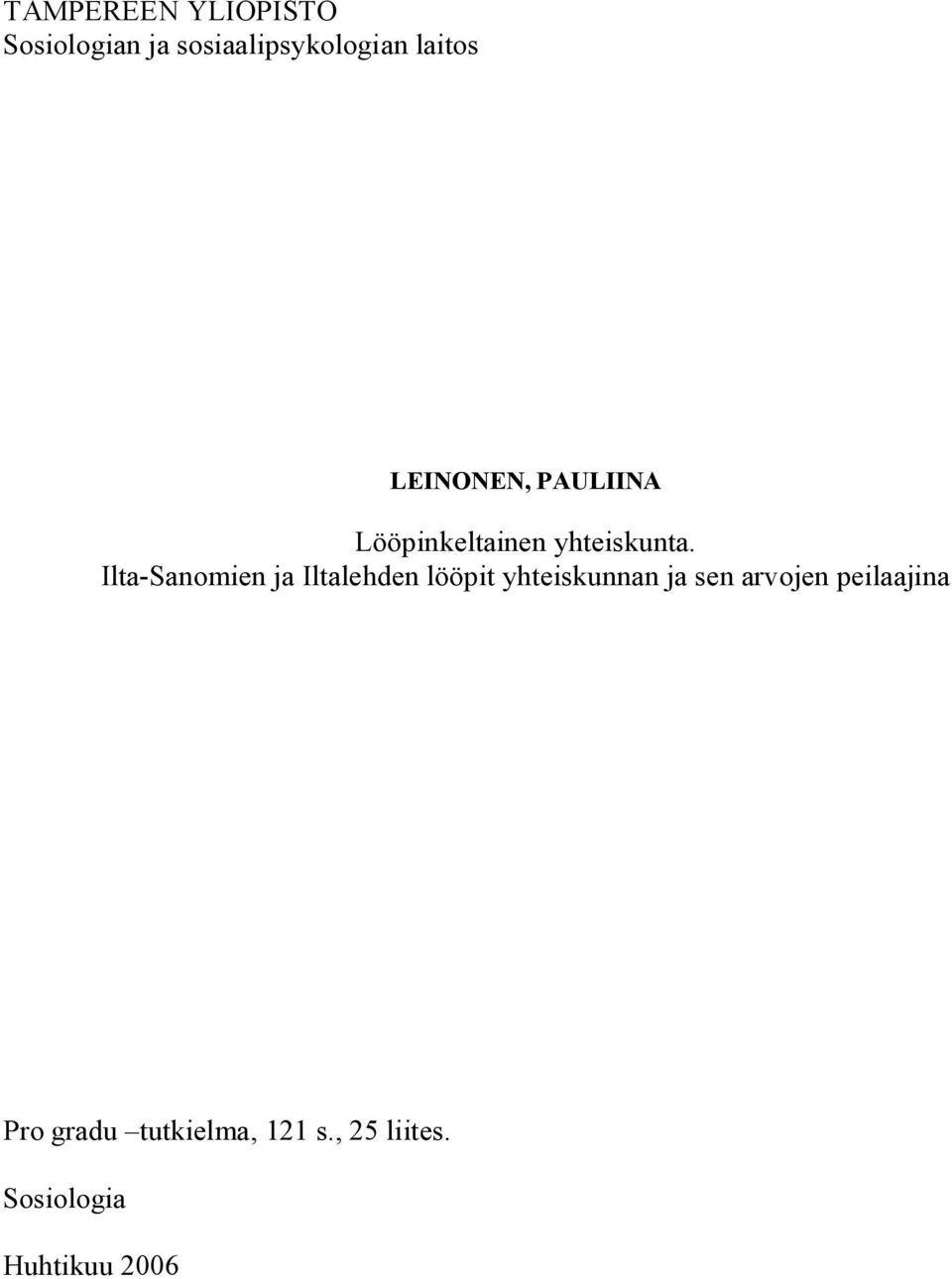 Ilta-Sanomien ja Iltalehden lööpit yhteiskunnan ja sen