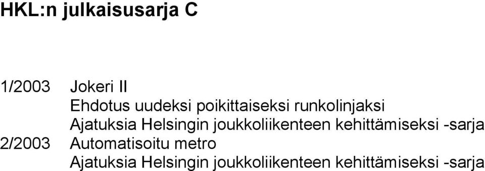 joukkoliikenteen kehittämiseksi -sarja 2/2003