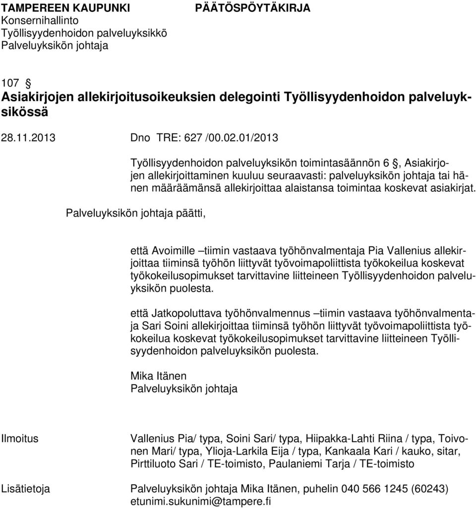 liitteineen Työllisyydenhoidon palveluyksikön puolesta.
