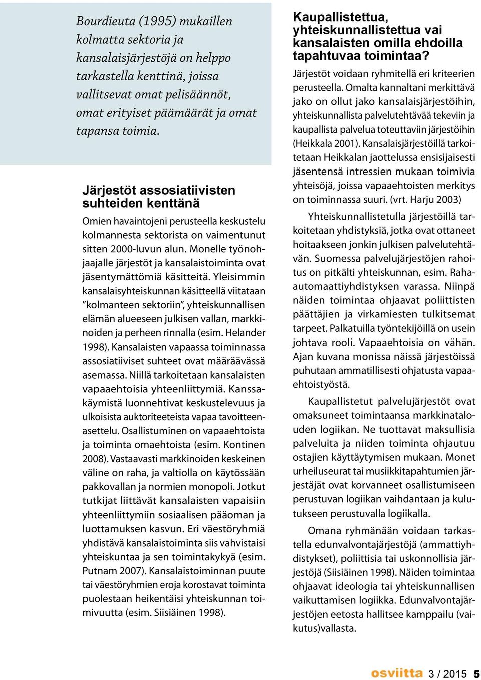 Monelle työnohjaajalle järjestöt ja kansalaistoiminta ovat jäsentymättömiä käsitteitä.