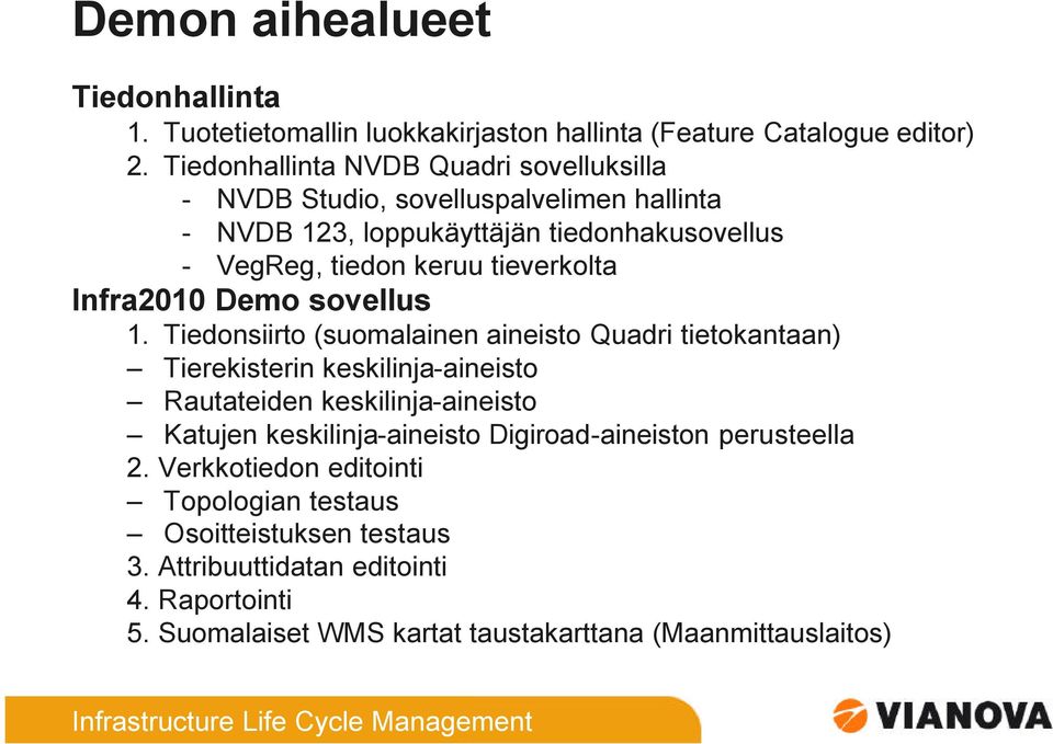 tieverkolta Infra2010 Demo sovellus 1.