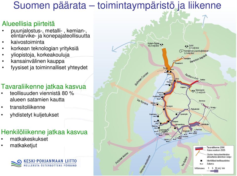 kansainvälinen kauppa fyysiset ja toiminnalliset yhteydet Tavaraliikenne jatkaa kasvua teollisuuden viennistä