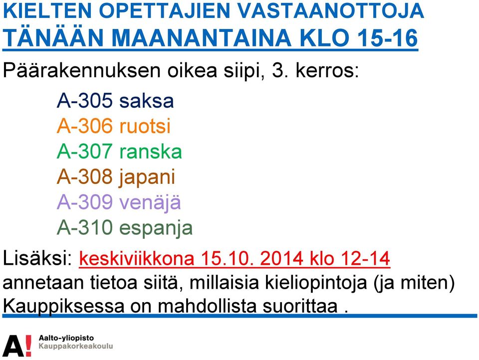 kerros: A-305 saksa A-306 ruotsi A-307 ranska A-308 japani A-309 venäjä A-310