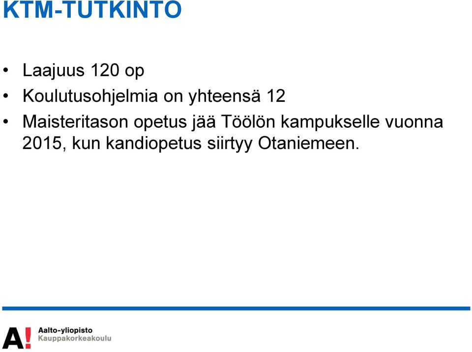 Maisteritason opetus jää Töölön