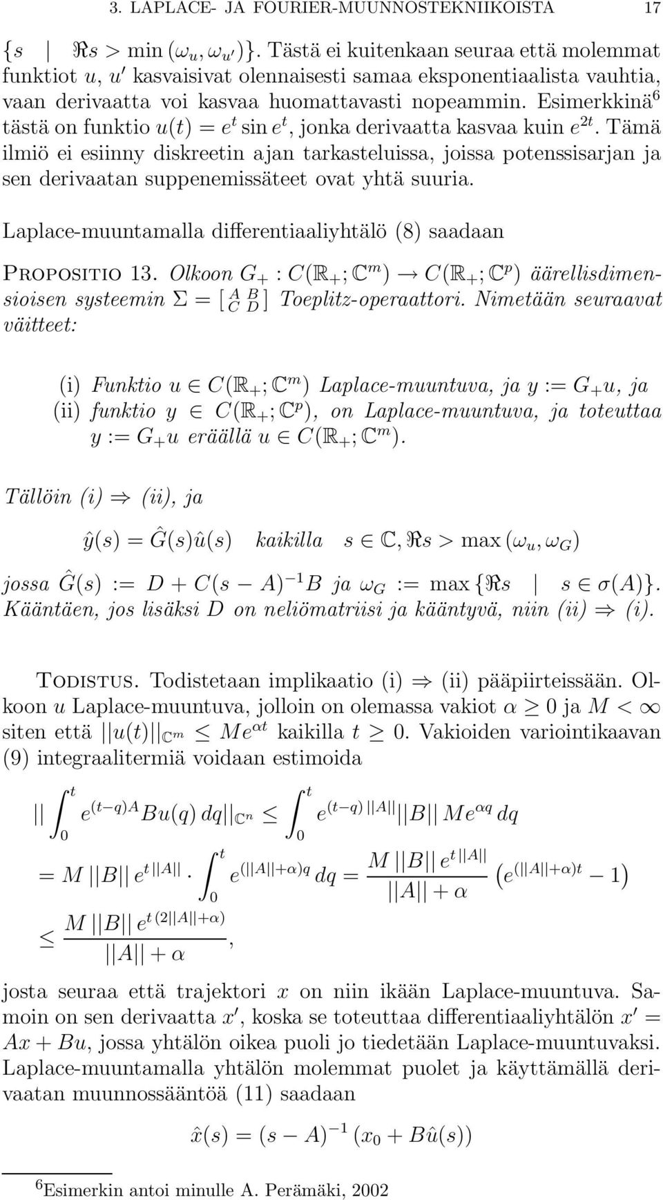 Esimerkkinä 6 tästä on funktio u(t) = e t sin e t, jonka derivaatta kasvaa kuin e 2t.